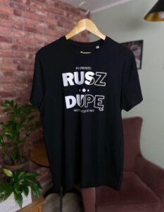 Rusz Dupę koszulka