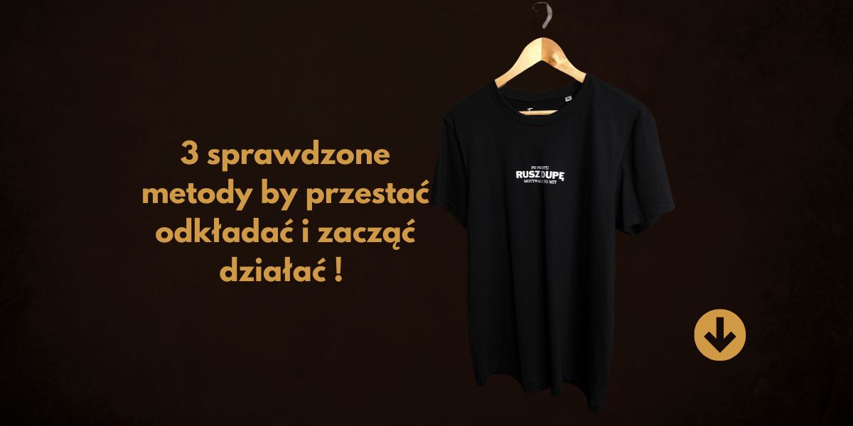 Jak pozbyć się prokrastynacji